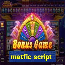 matfic script